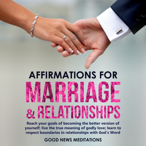 Affirmations for Marriage & Relationships