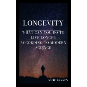 Longevity: What Can You Do To Live Longer According To Modern Science?
