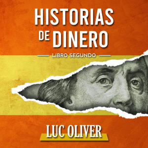 HISTORIAS DE DINERO - Libro Segundo
