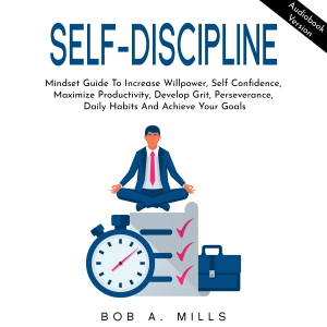 SELF-DISCIPLINE: Mindset Guide To Increase Willpower, Self Confidence, Maximize Productivity, Develop Grit, Perseverance, Daily Habits And Achieve Your Goals-logo
