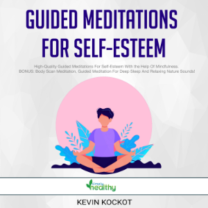Guided Meditations For Self-Esteem