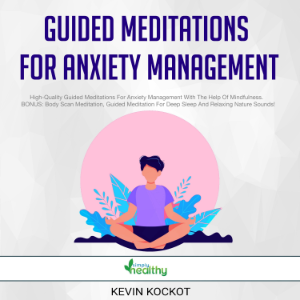 Guided Meditations For Anxiety Management