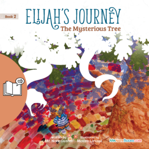 Elijah’s Journey Storybook 2, The Mysterious Tree