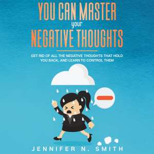 You Can Master Your Negative Thoughts: Get Rid of All the Negative Thoughts that Hold You Back, and Learn to Control them-logo