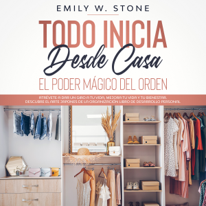 Todo inicia desde casa: el poder mágico del orden