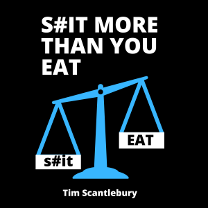 S#it More Than You Eat