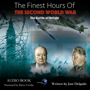 The Finest Hours of The Second World War: The Battle of Britain