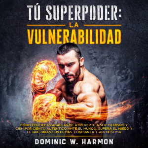 Tú Superpoder: La Vulnerabilidad