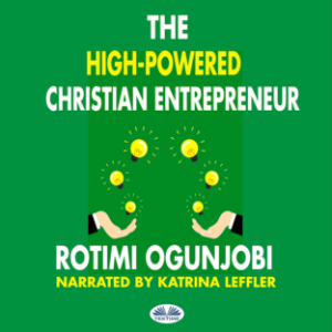 The High-Powered Christian Entrepreneur