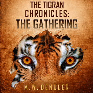 The Tigran Chronicles: The Gathering