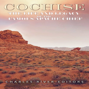 Cochise: The Life and Legacy of the Famous Apache Chief-logo