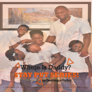 Where Is Daddy? STAY PUT SERIES!