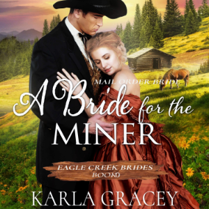 Mail Order Bride - A Bride for the Miner