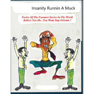Insanity Running A Muck