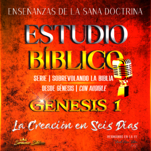 Estudio Bíblico: Génesis 1. La Creación en Seis Días