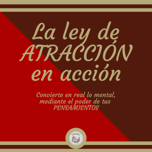 La ley de ATRACCIÓN en acción