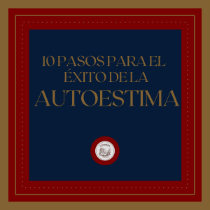 10 pasos para el éxito de la autoestima
