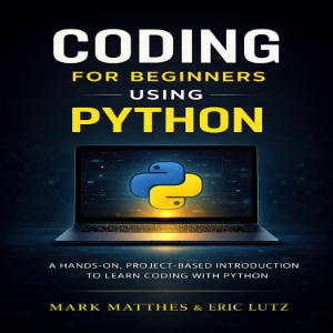 CODING FOR BEGINNERS USING PYTHON