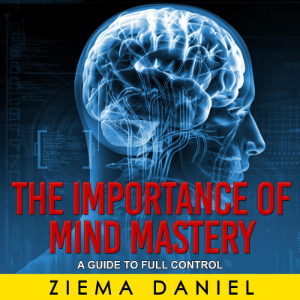 The Importance Of Mind Mastery