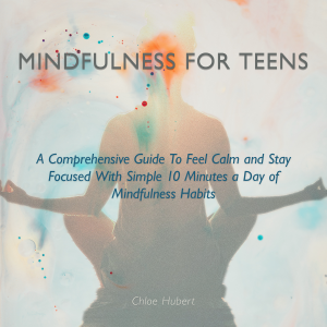 Mindfulness for Teens