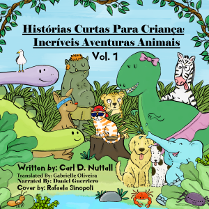 Histórias Curtas Para Crianças: Incríveis Aventuras Animais