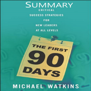 The First 90 Days Summary