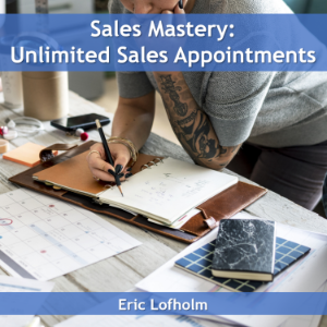 Sales Mastery:  Unlimited Sales Appointments