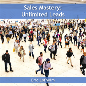 Sales Mastery:  Unlimited Leads