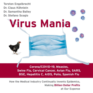 Virus Mania: Corona/COVID-19, Measles, Swine Flu, Cervical Cancer, Avian Flu, SARS, BSE, Hepatitis C, AIDS, Polio, Spanish Flu