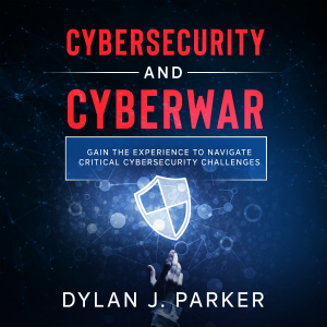 CYBERSECURITY and CYBERWAR