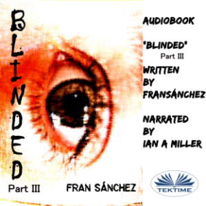 Blinded Part III