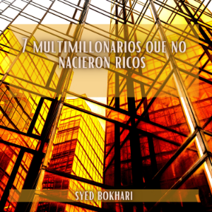 7 multimillonarios que no nacieron ricos