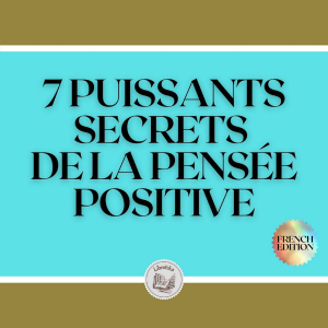 7 PUISSANTS SECRETS DE LA PENSÉE POSITIVE-logo