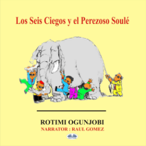 Los Seis Ciegos y el Perezoso Soulé