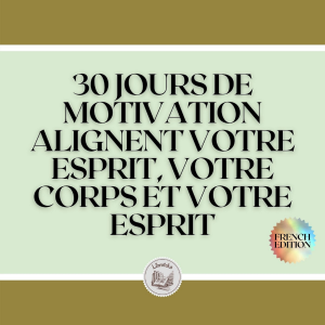 30 JOURS DE MOTIVATION: ALIGNENT VOTRE ESPRIT, VOTRE CORPS ET VOTRE ESPRIT-logo