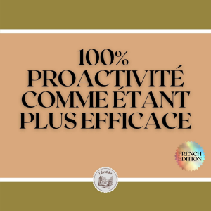 100% PROACTIVITÉ: COMME ÉTANT PLUS EFFICACE-logo