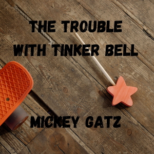 The Trouble with Tinker Bell