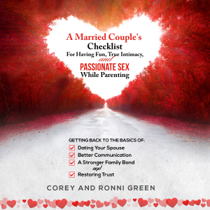 A Married Couple's Checklist for Having Fun, True Intimacy, and Passionate Sex, While Parenting