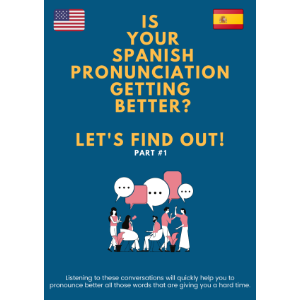 IS YOUR SPANISH PRONUNCIATION GETTING BETTER? LET'S FIND OUT! Part #1