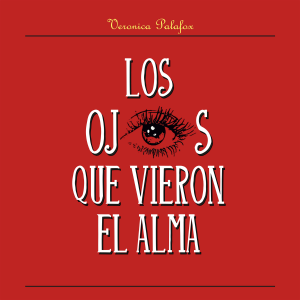 Los Ojos Que Vieron el Alma