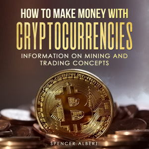 HOW TO MAKE MONEY WITH  CRYPTOCURRENCIES