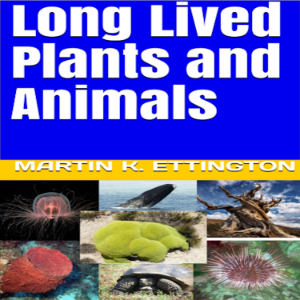 Long Lived Plants and Animals