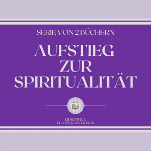 AUFSTIEG ZUR SPIRITUALITÄT (SERIE VON 2 BÜCHERN)-logo