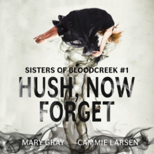 Hush, Now Forget