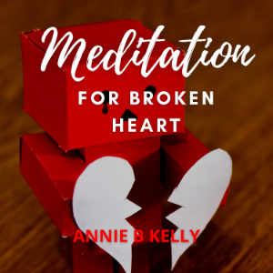 Meditation for Broken Hearts