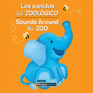 Los sonidos del zoológico / Sounds Around the Zoo