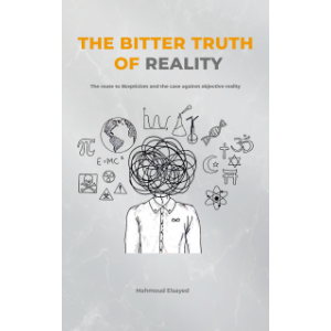 The Bitter Truth of Reality