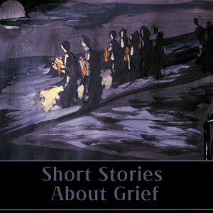 Short Stories About Grief