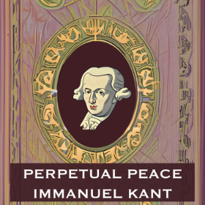 Perpetual Peace - Immanuel Kant