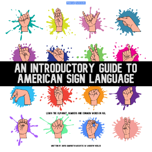 An Introductory Guide To American Sign Language